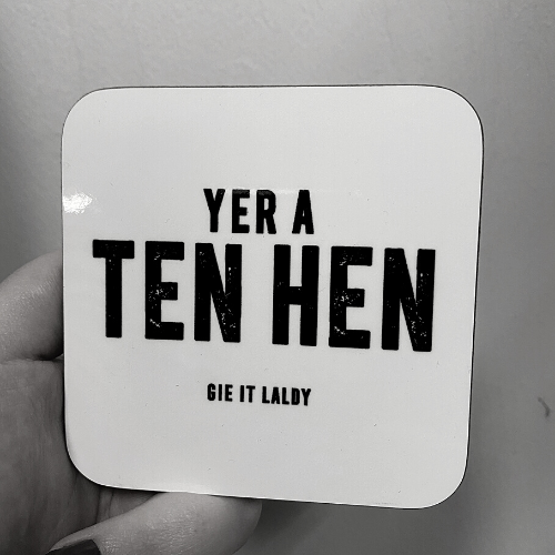 Yer a Ten Hen Coaster